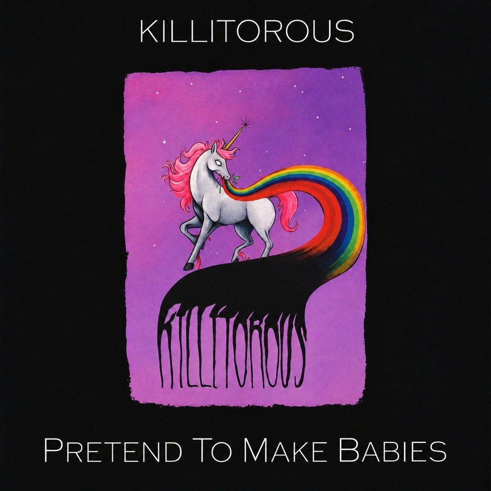 Killitorous - Pretend to Make Babies
