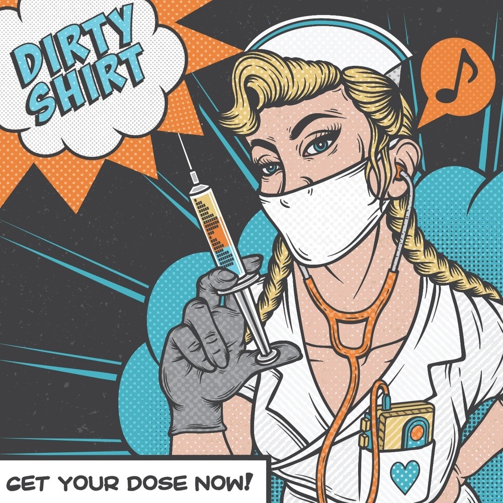 Dirty Shirt - Get Your Dose Now (2022) Cover