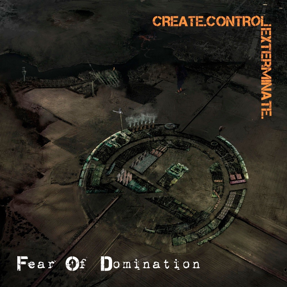 Fear of Domination - Create.Control.Exterminate. (2011) Cover