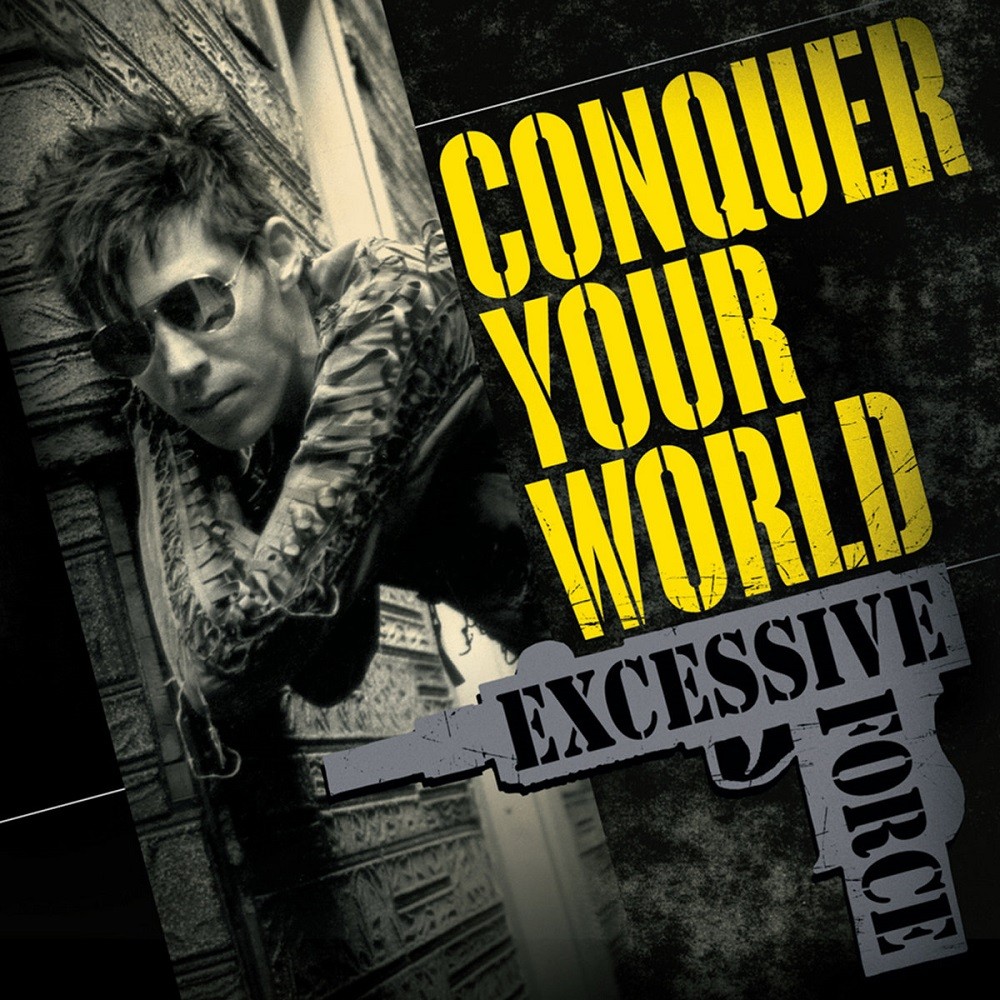 Excessive Force (INT) - Conquer Your World (1991) Cover