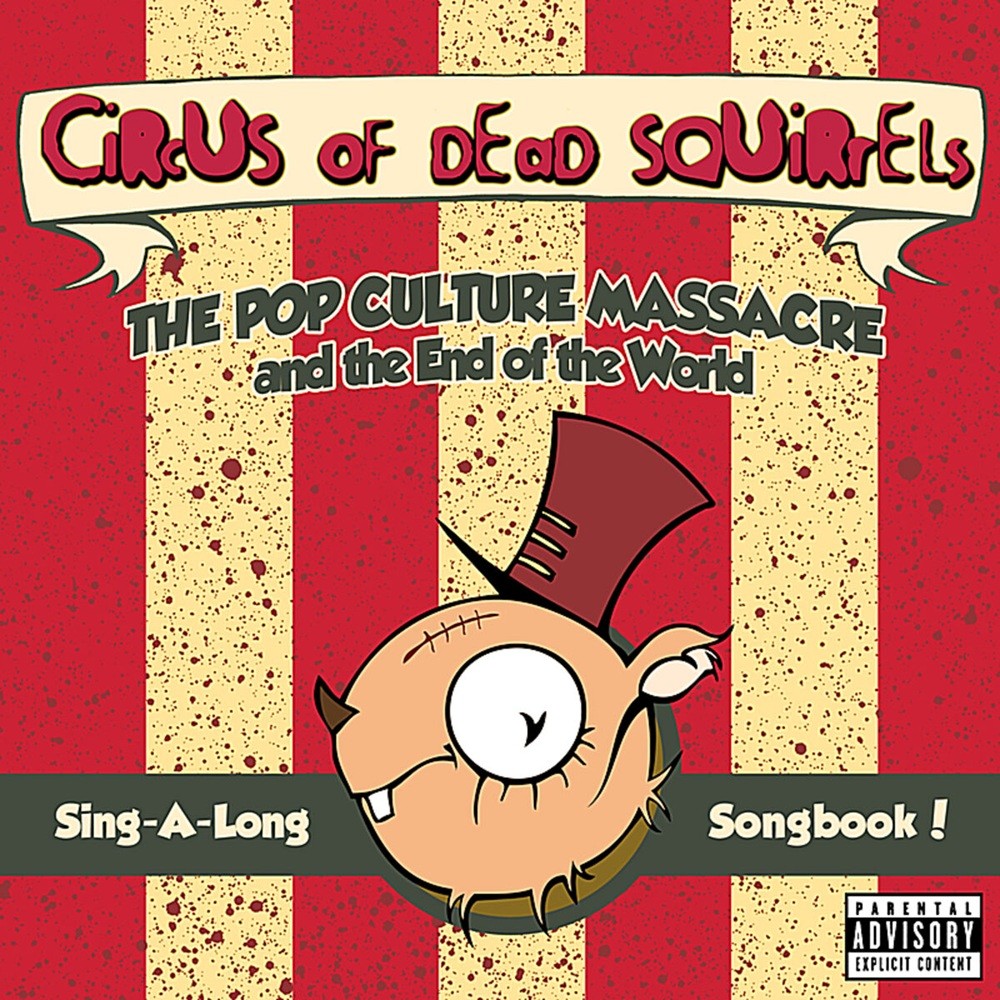 Circus of Dead Squirrels - The Pop Culture Massacre and the End of the World Sing-a-Long Songbook (2007) Cover