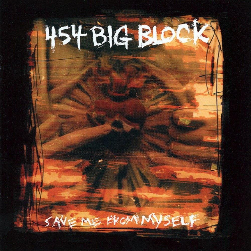 454 Big Block - Save Me From Myself (1999) Cover