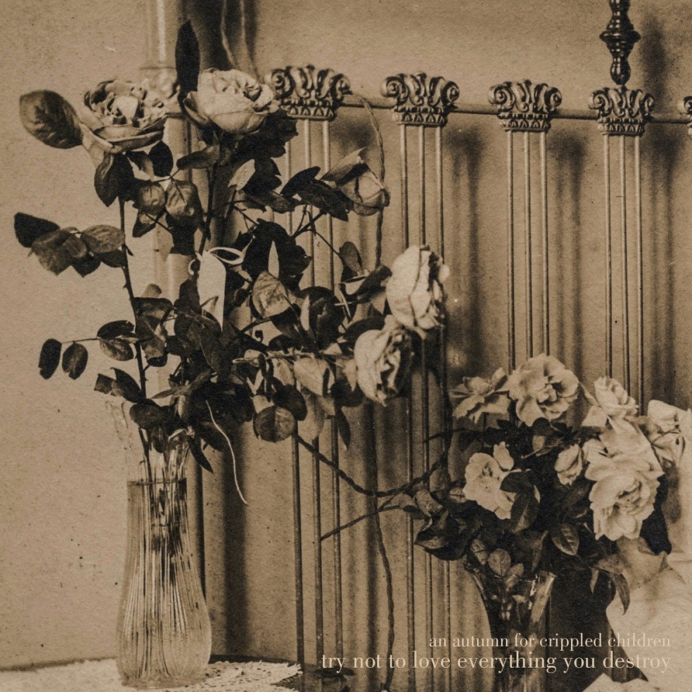 Autumn for Crippled Children, An - Try Not to Love Everything You Destroy (2014) Cover