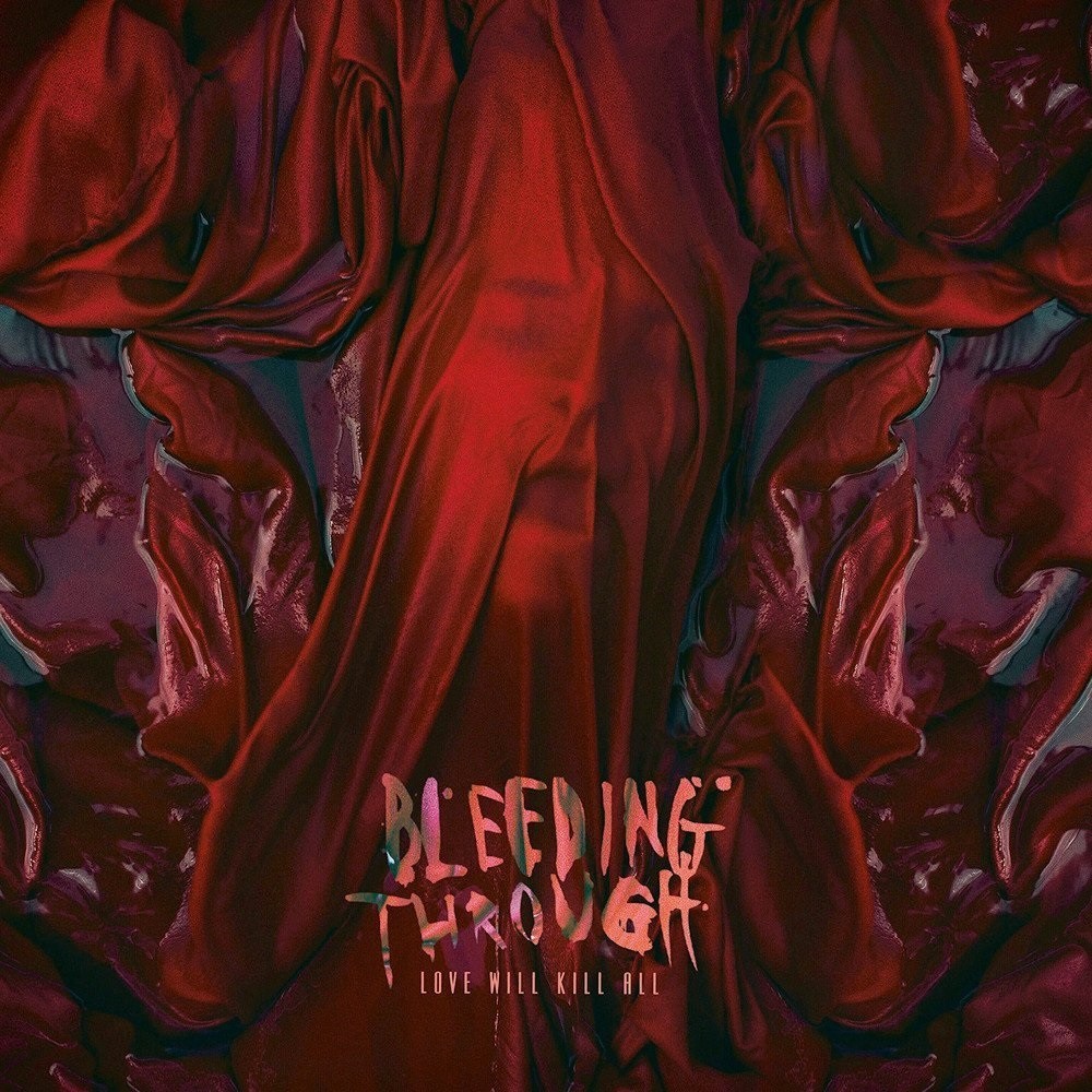 Bleeding Through - Love Will Kill All (2018) Cover
