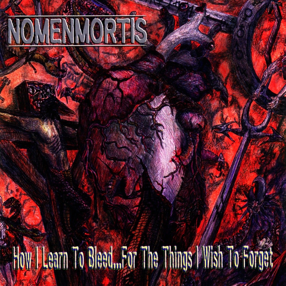 Nomenmortis - How I Learn to Bleed...for the Things I Wish to Forget (2000) Cover