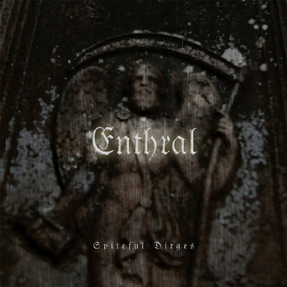 Enthral - Spiteful Dirges (2010) Cover