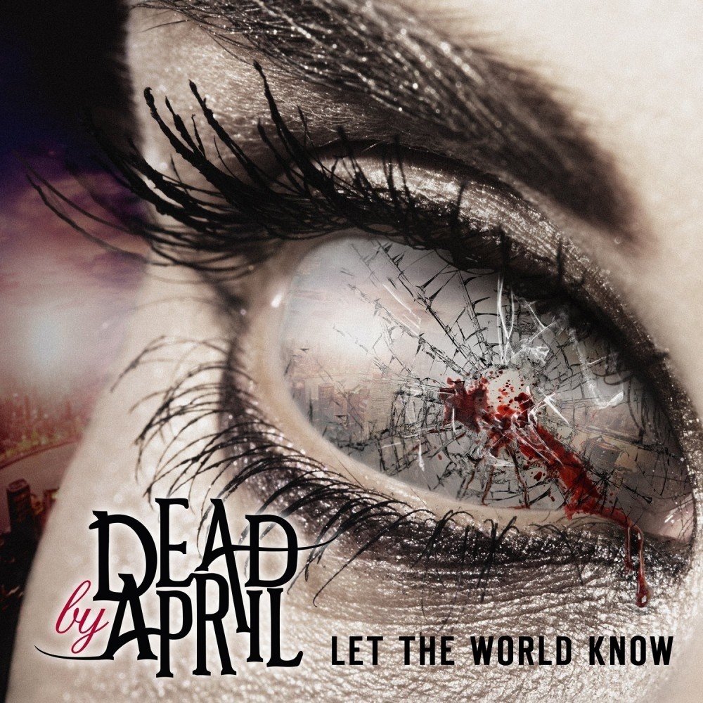 Dead by April - Let the World Know (2014) Cover