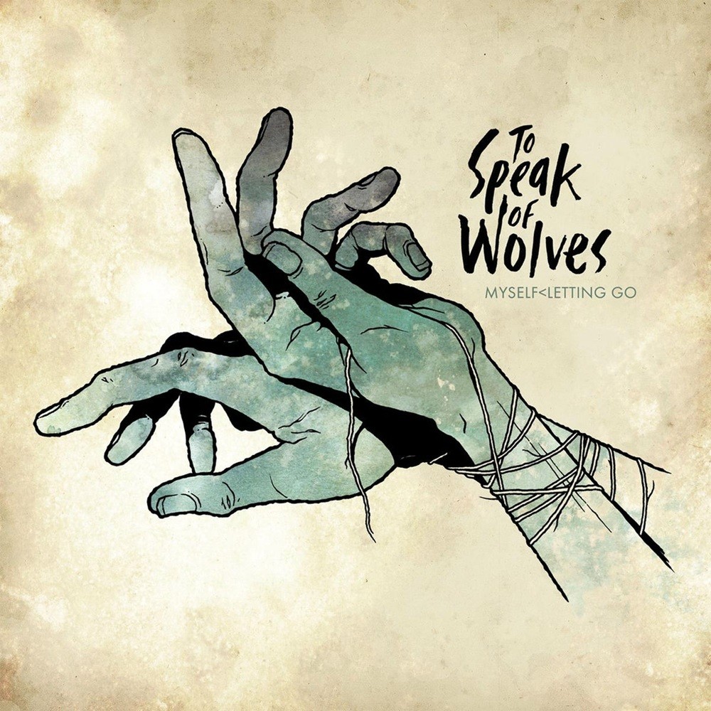 To Speak of Wolves - Myself < Letting Go (2010) Cover