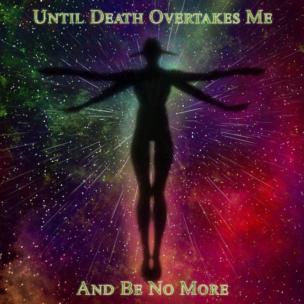 Until Death Overtakes Me - And Be No More (2020) Cover