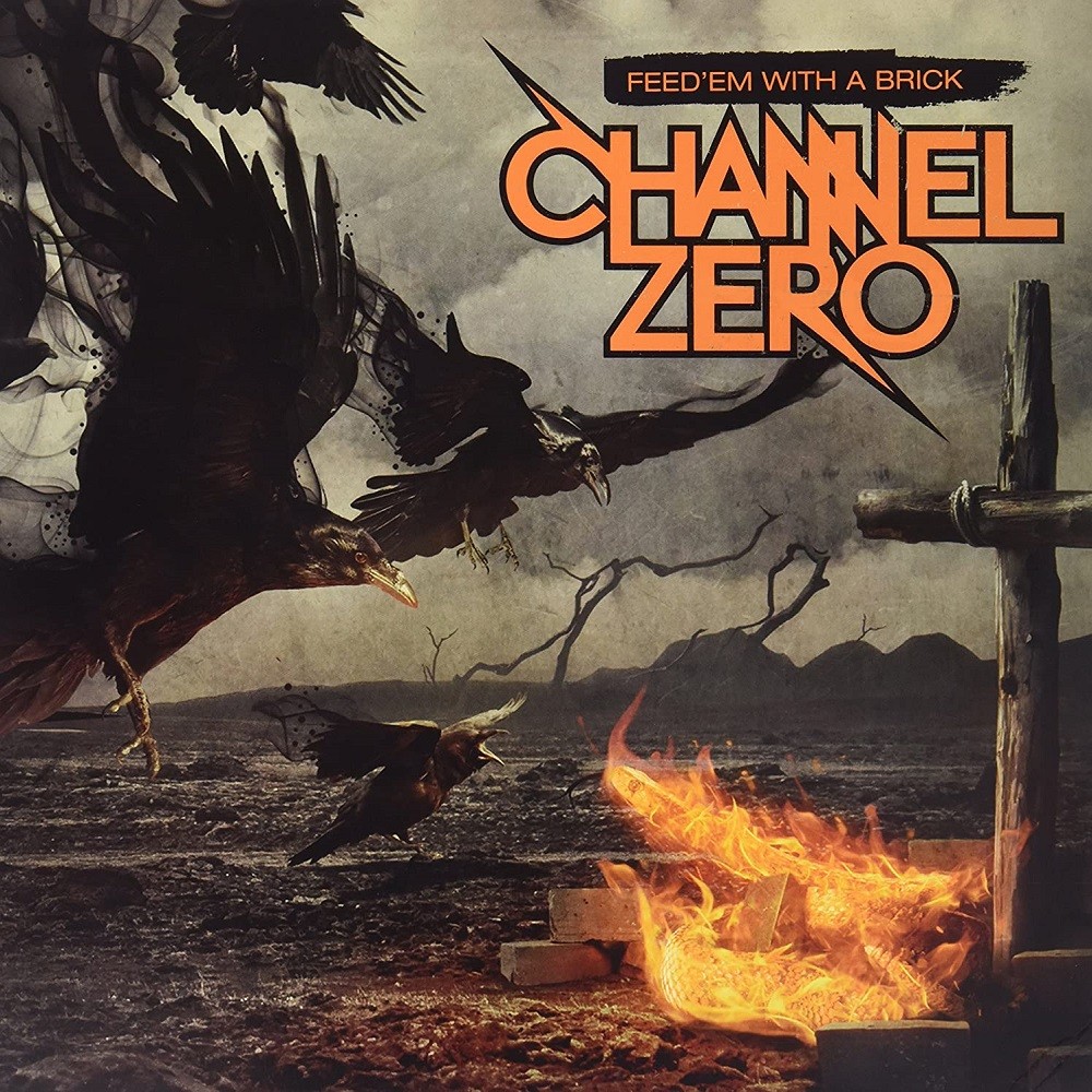 Channel Zero - Feed 'Em With a Brick (2011) Cover
