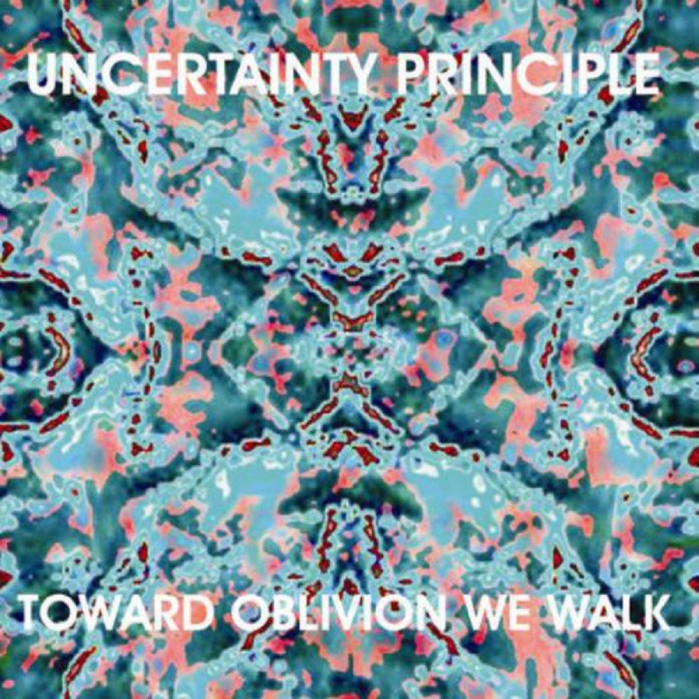 Uncertainty Principle - Toward Oblivion We Walk (2001) Cover