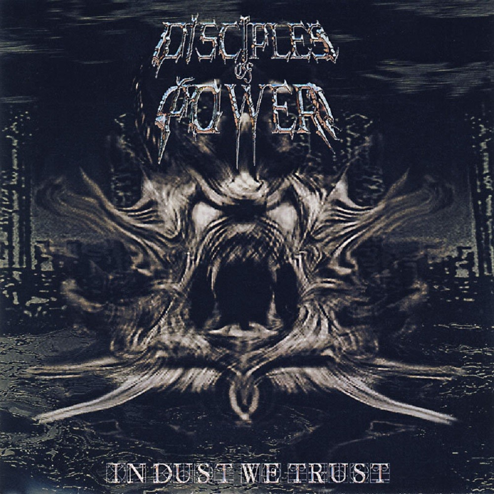 Disciples of Power - In Dust We Trust (2002) Cover