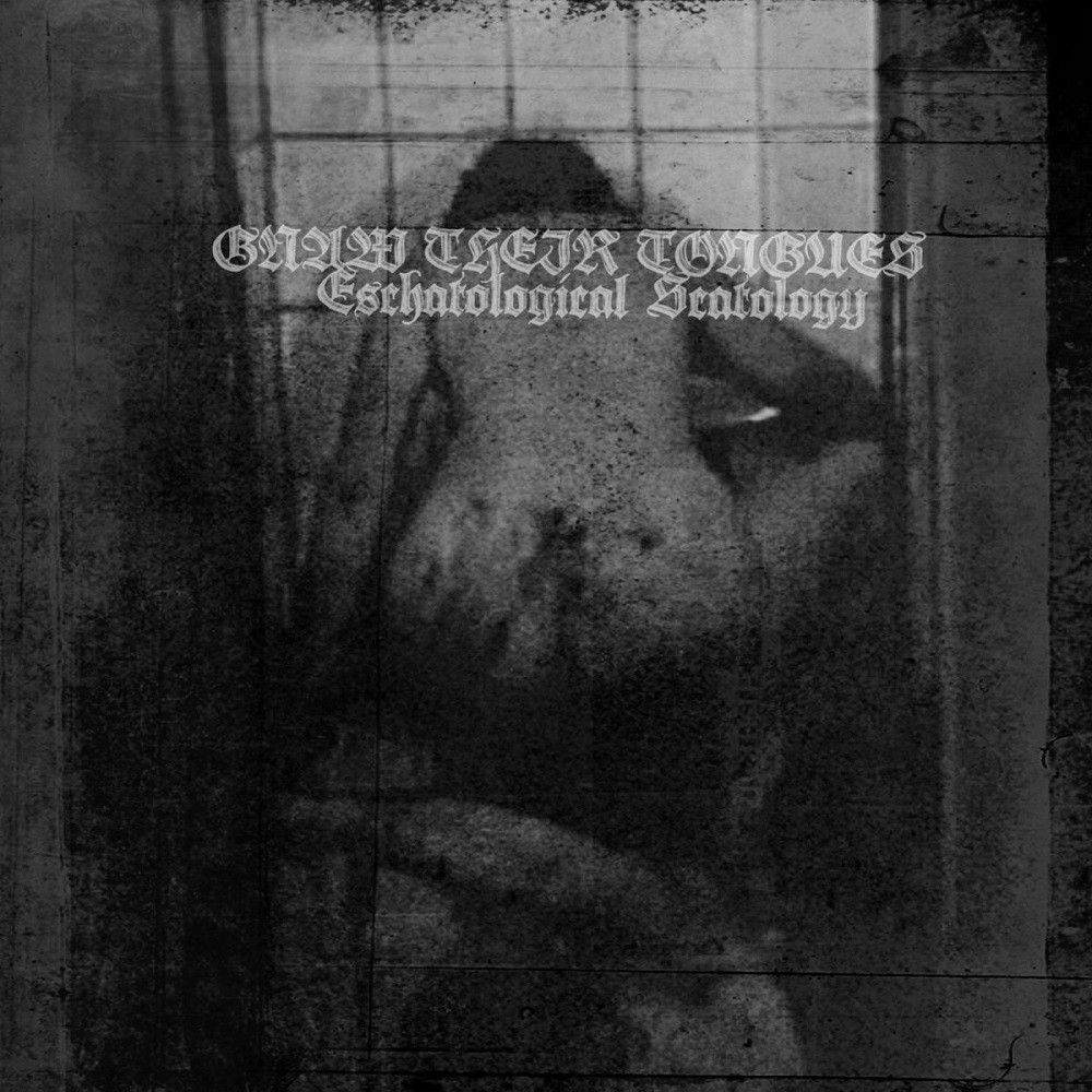 Gnaw Their Tongues - Eschatological Scatology (2012) Cover