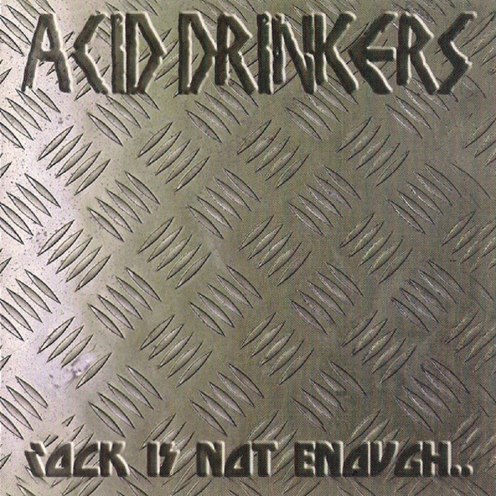 Acid Drinkers - Rock Is Not Enough... (2004) Cover