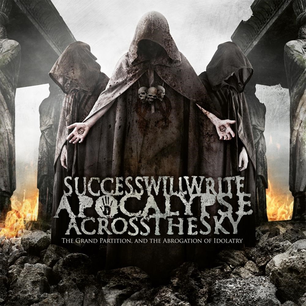 Success Will Write Apocalypse Across the Sky - The Grand Partition, and the Abrogation of Idolatry (2009) Cover
