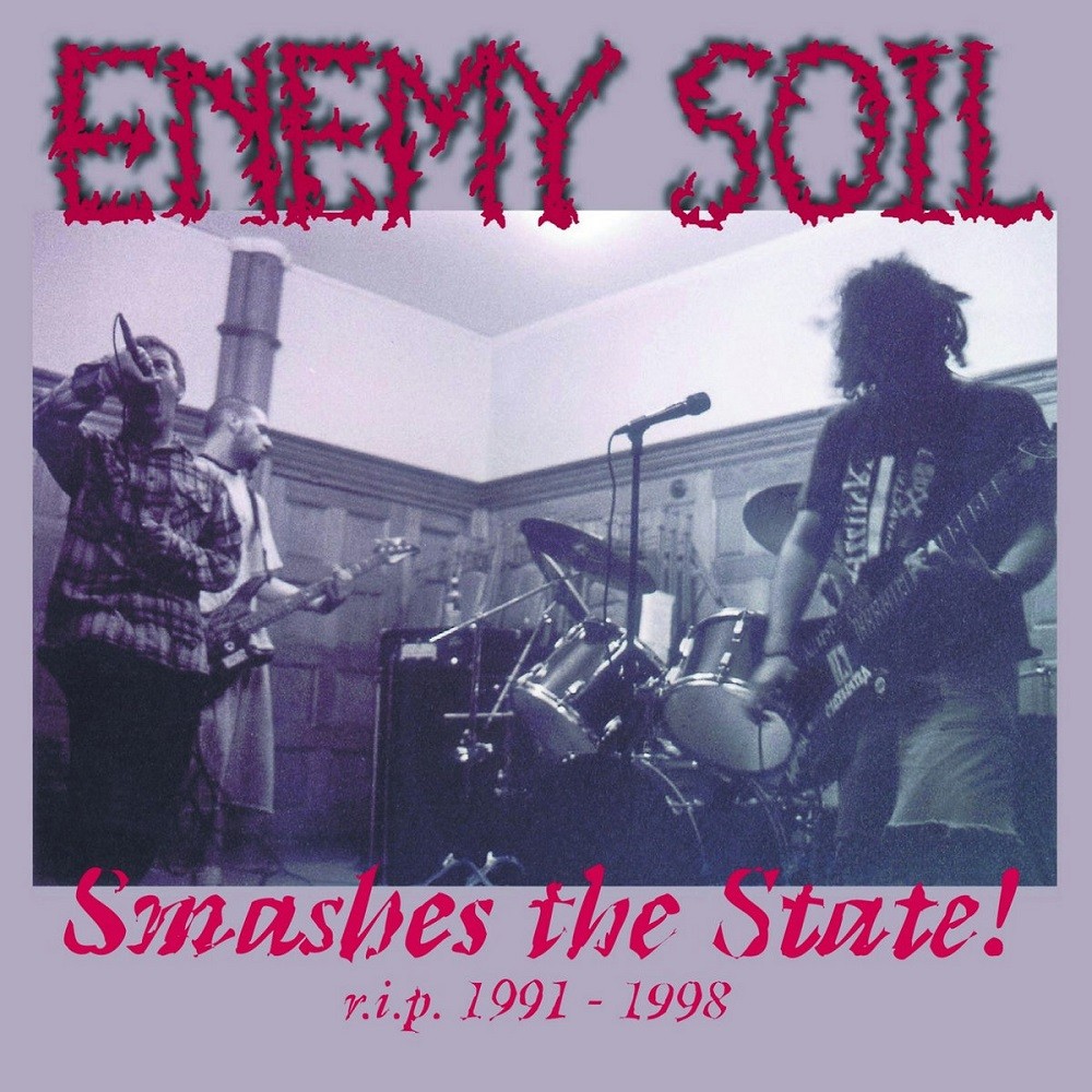 Enemy Soil - Smashes the State! (R.I.P 1991-1998) (2001) Cover