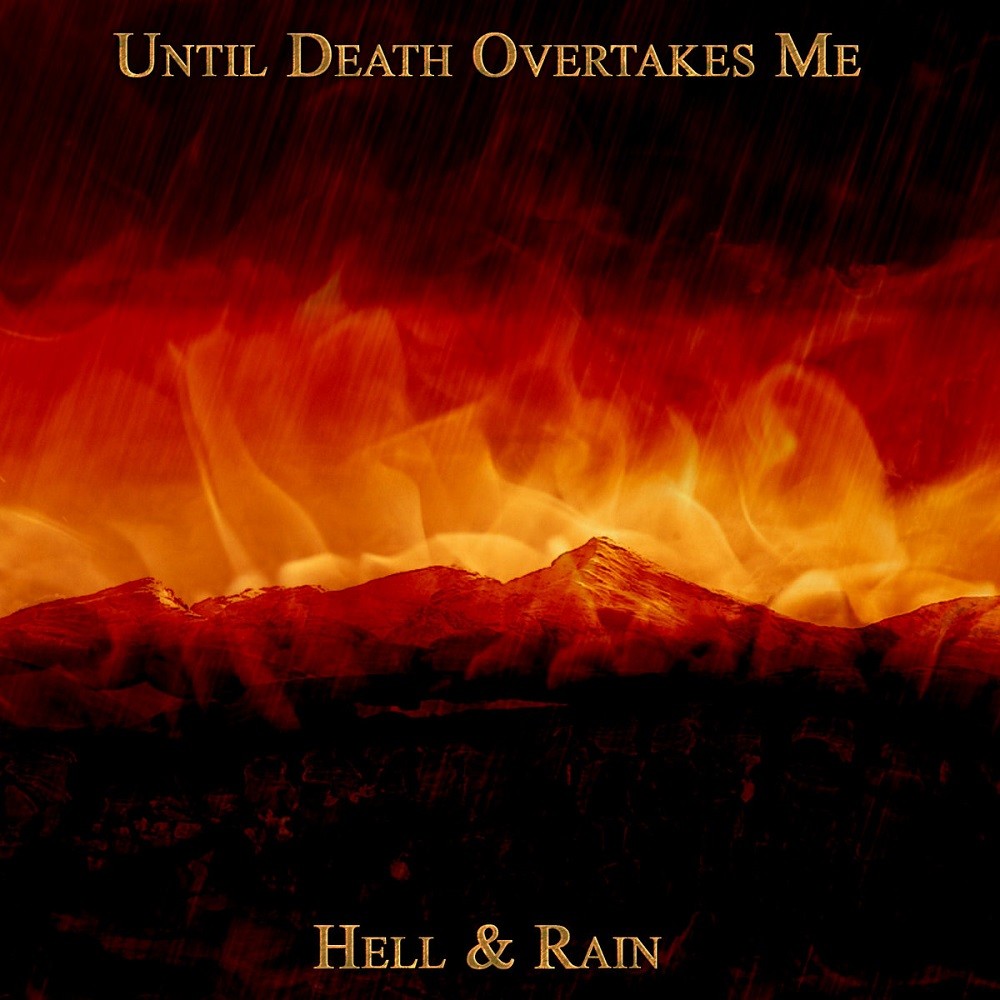 Until Death Overtakes Me - Hell & Rain (2017) Cover