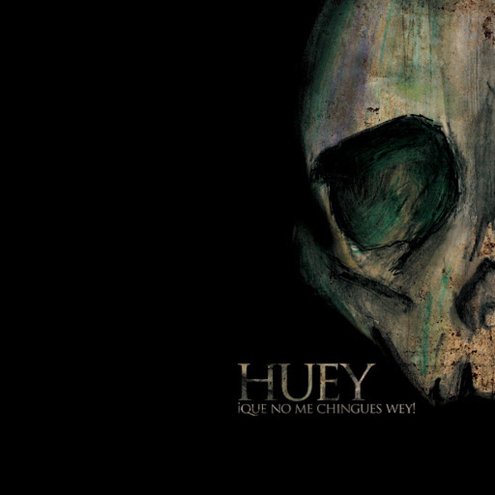 Huey - ¡Qué no me chingues wey! (2010) Cover