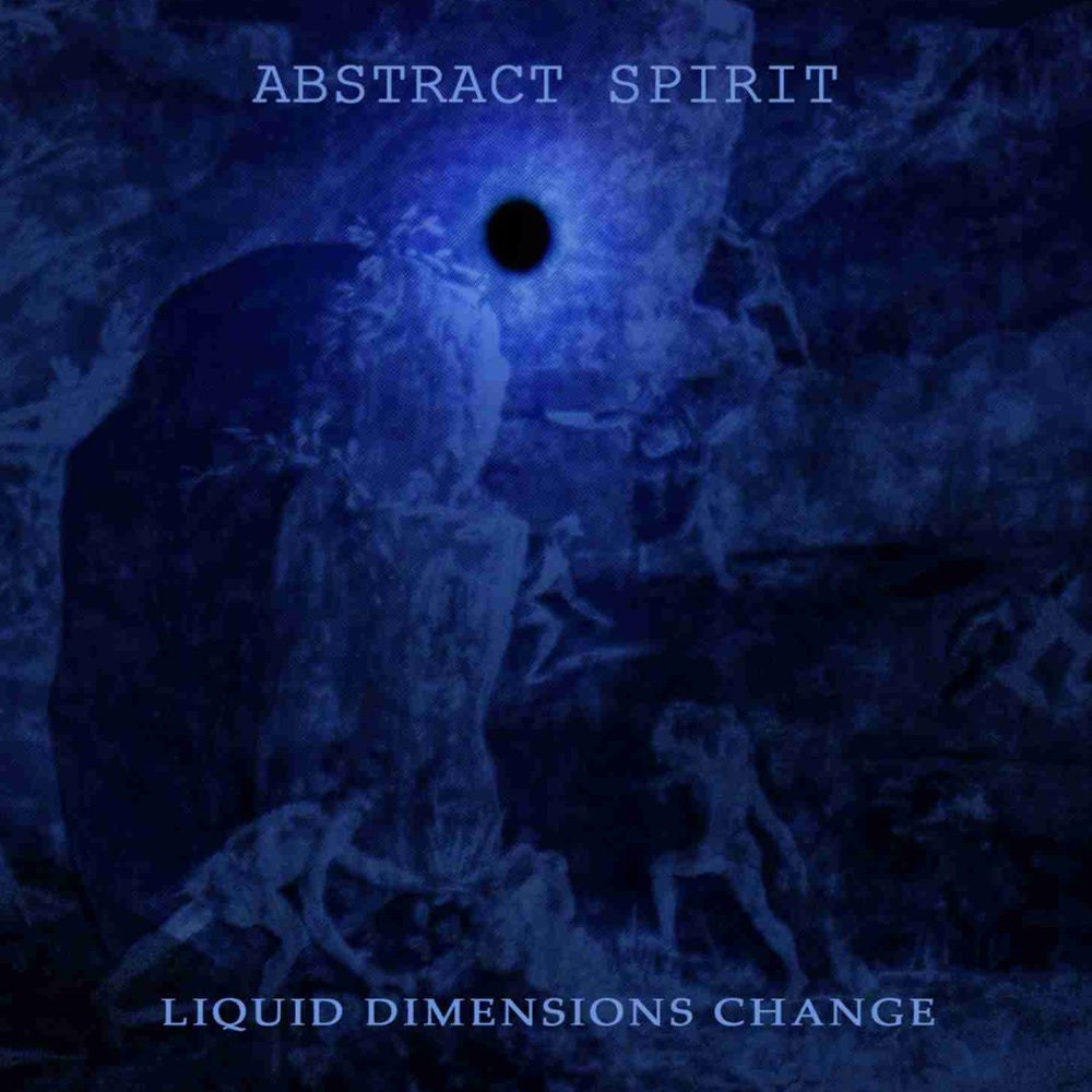Abstract Spirit - Liquid Dimensions Change (2008) Cover