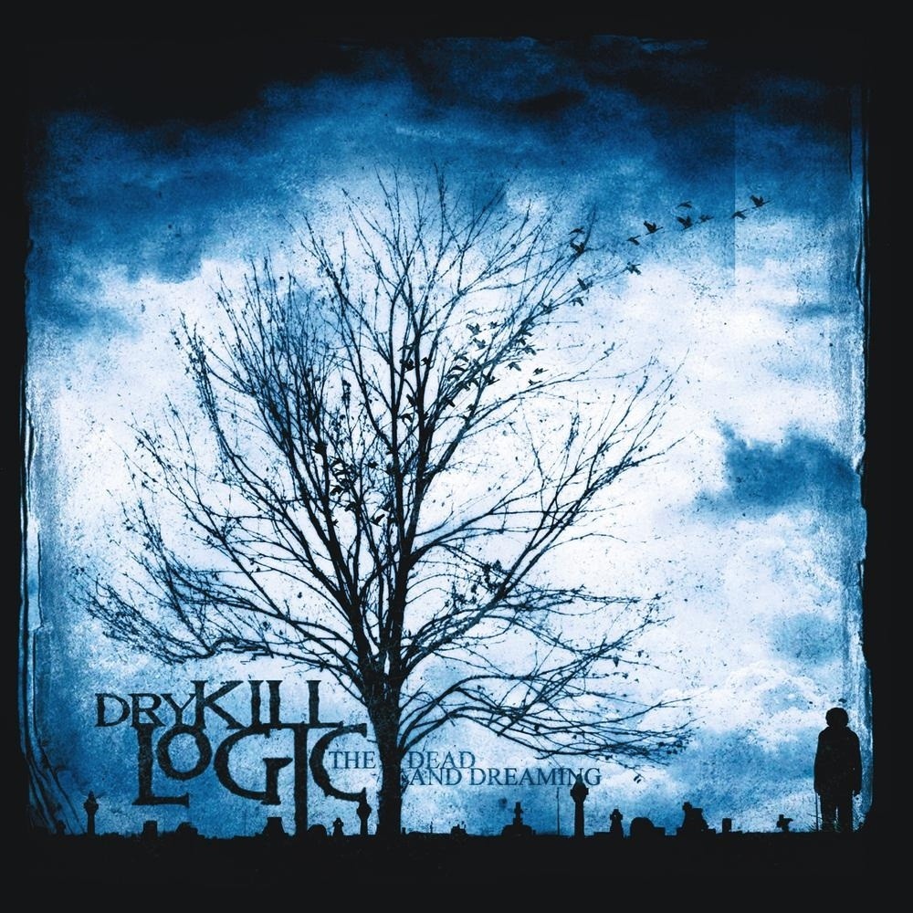 Dry Kill Logic - The Dead and Dreaming (2004) Cover