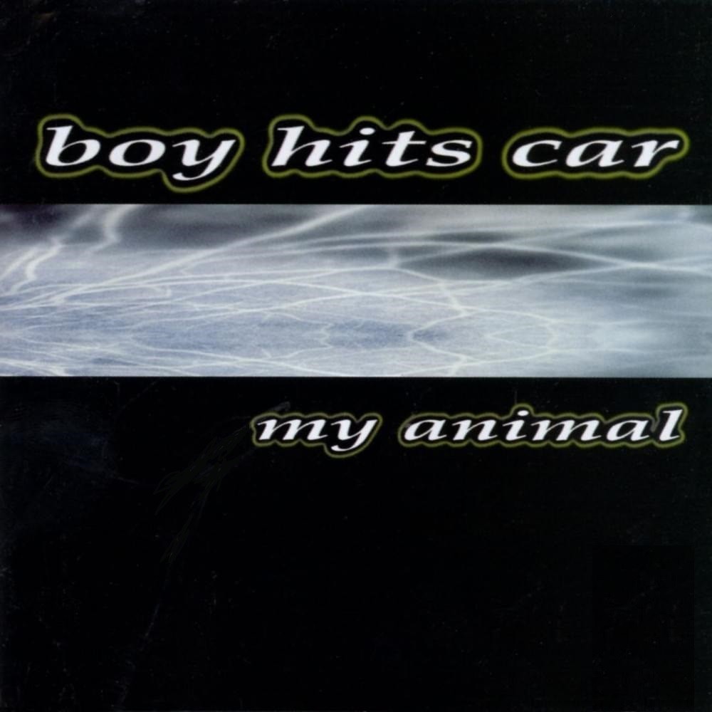 Boy Hits Car - My Animal (1998) Cover