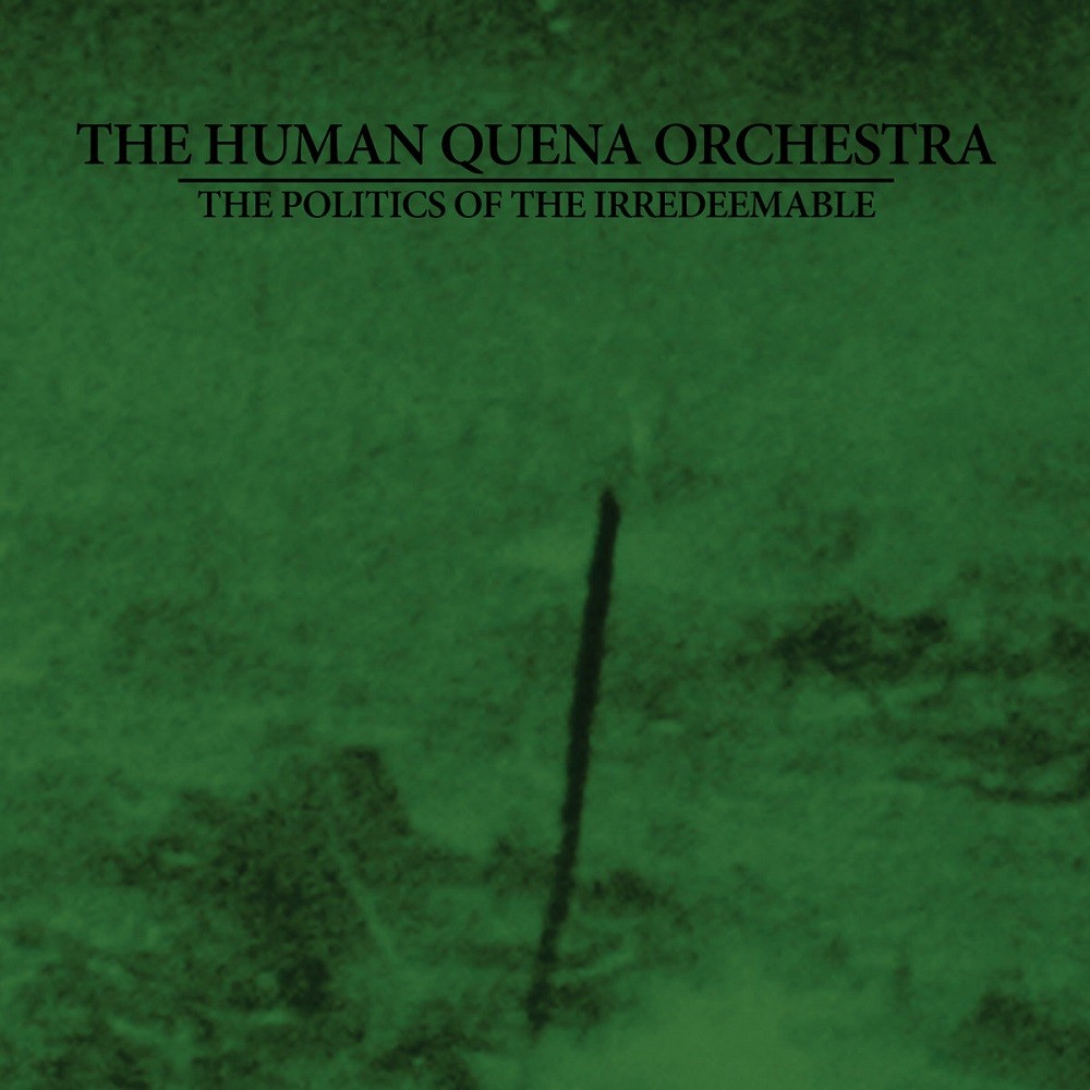 Human Quena Orchestra, The - The Politics of the Irredeemable (2009) Cover