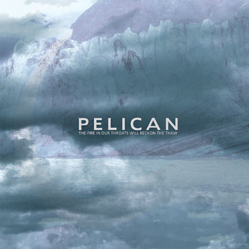 Pelican - The Fire in Our Throats Will Beckon the Thaw (2005) Cover