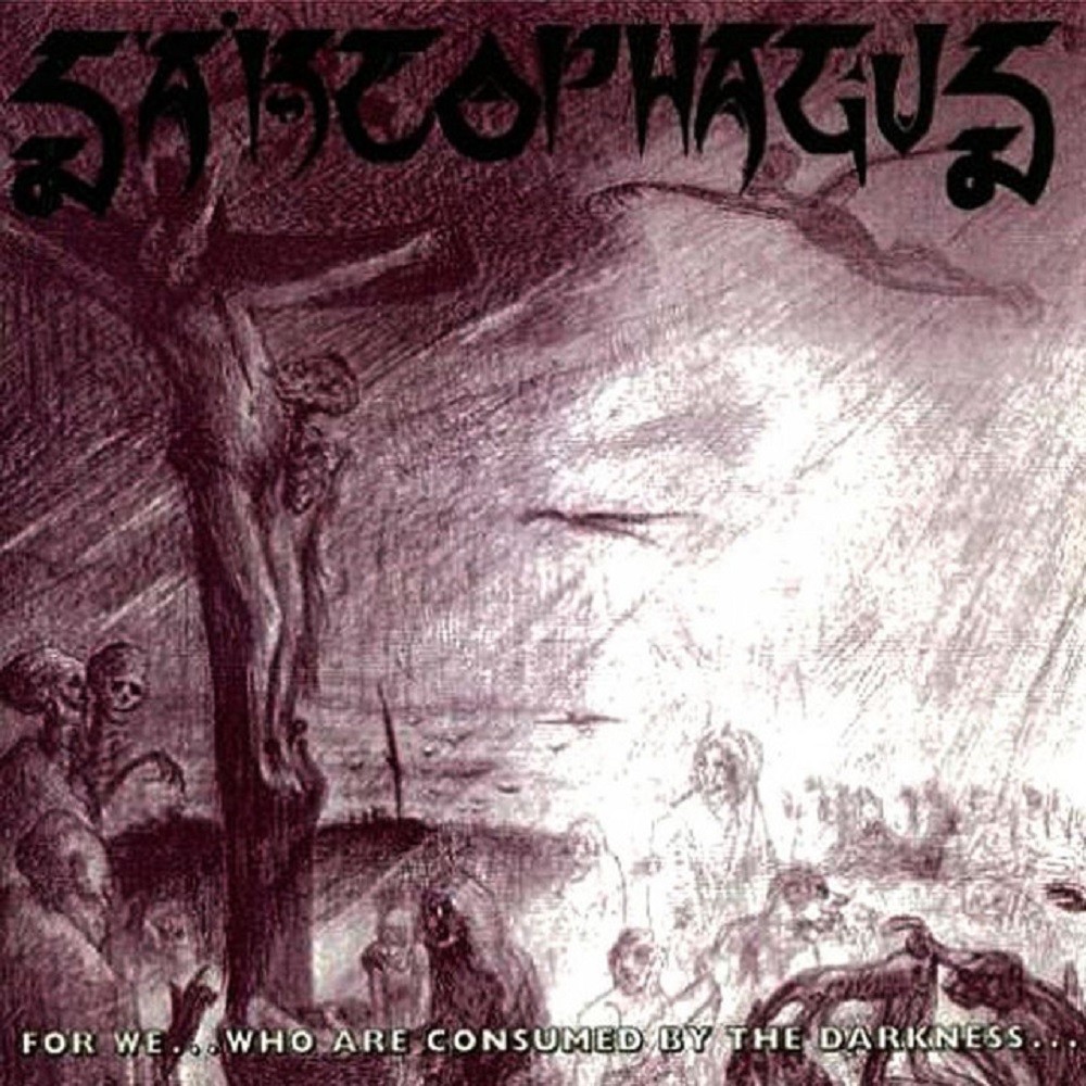 Sarcophagus - For We... Who Are Consumed by the Darkness (1996) Cover