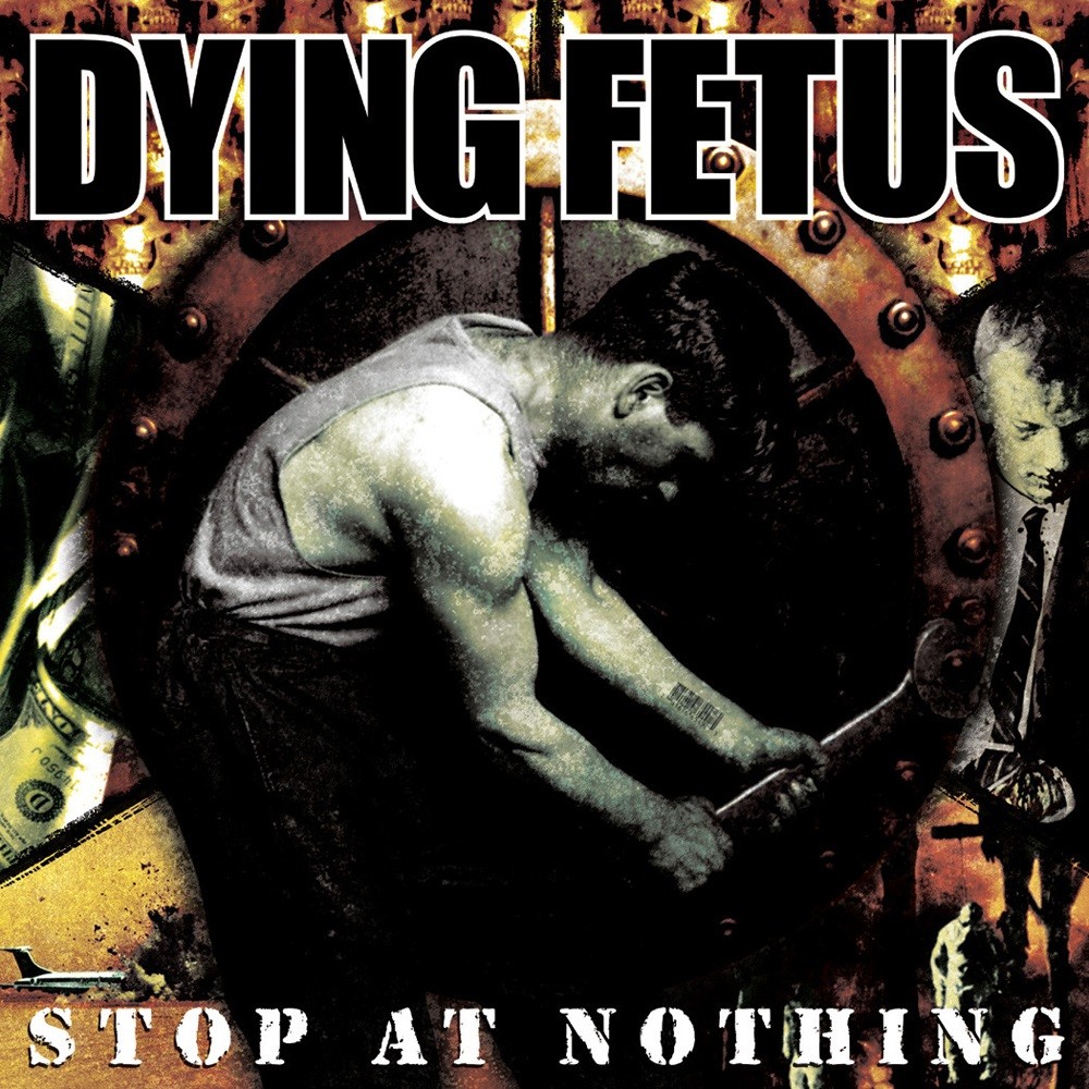 Dying Fetus - Stop at Nothing (2003) Cover
