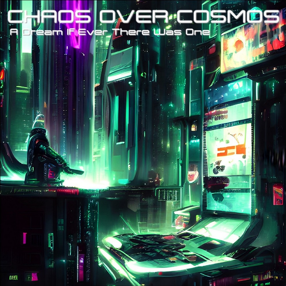 Chaos Over Cosmos - A Dream If Ever There Was One (2022) Cover