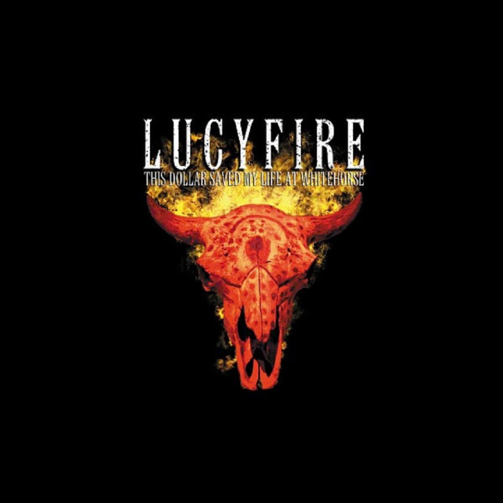 Lucyfire - This Dollar Saved My Life at Whitehorse (2001) Cover