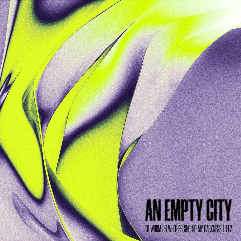 An Empty City - To Whom or Whither Should My Darkness Flee (2023) Cover
