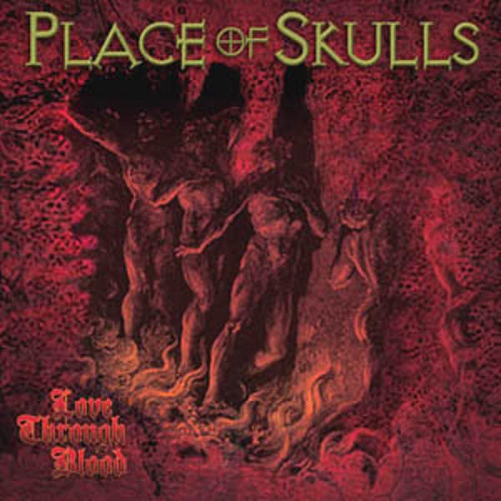 Place of Skulls - Love Through Blood (2005) Cover