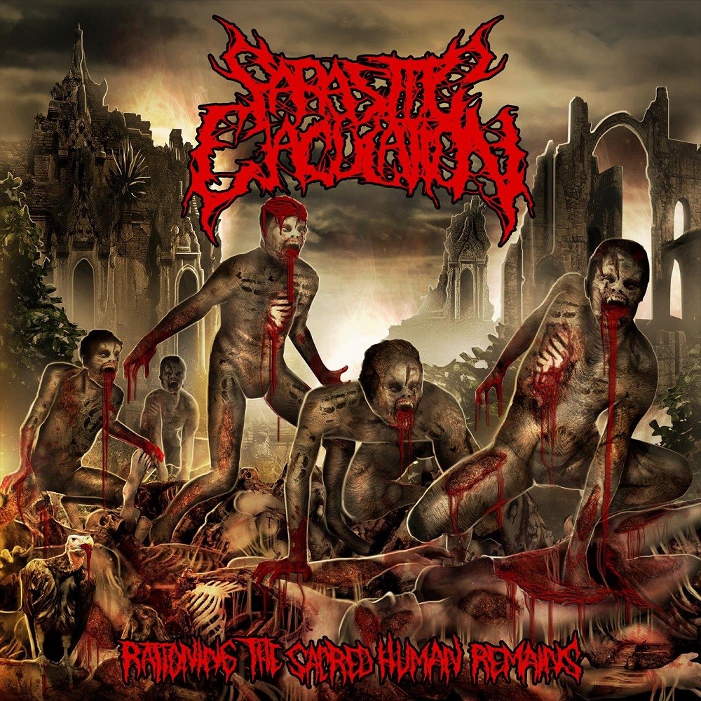 Parasitic Ejaculation - Rationing the Sacred Human Remains (2013) Cover