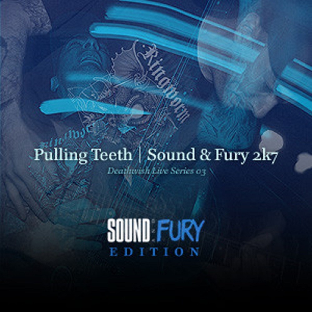 Pulling Teeth - DW Live Series 03: Sound & Fury 2K7 (2008) Cover