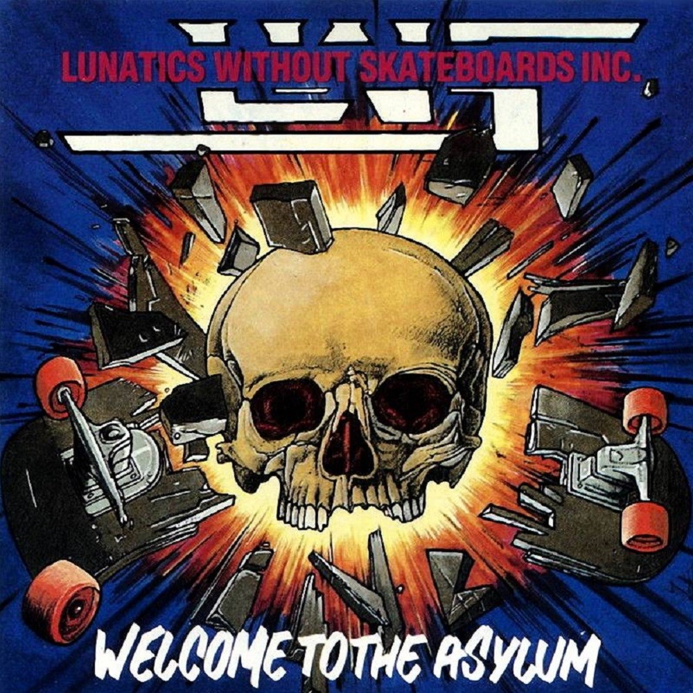 Lunatics Without Skateboards Inc. - Welcome to the Asylum (1989) Cover