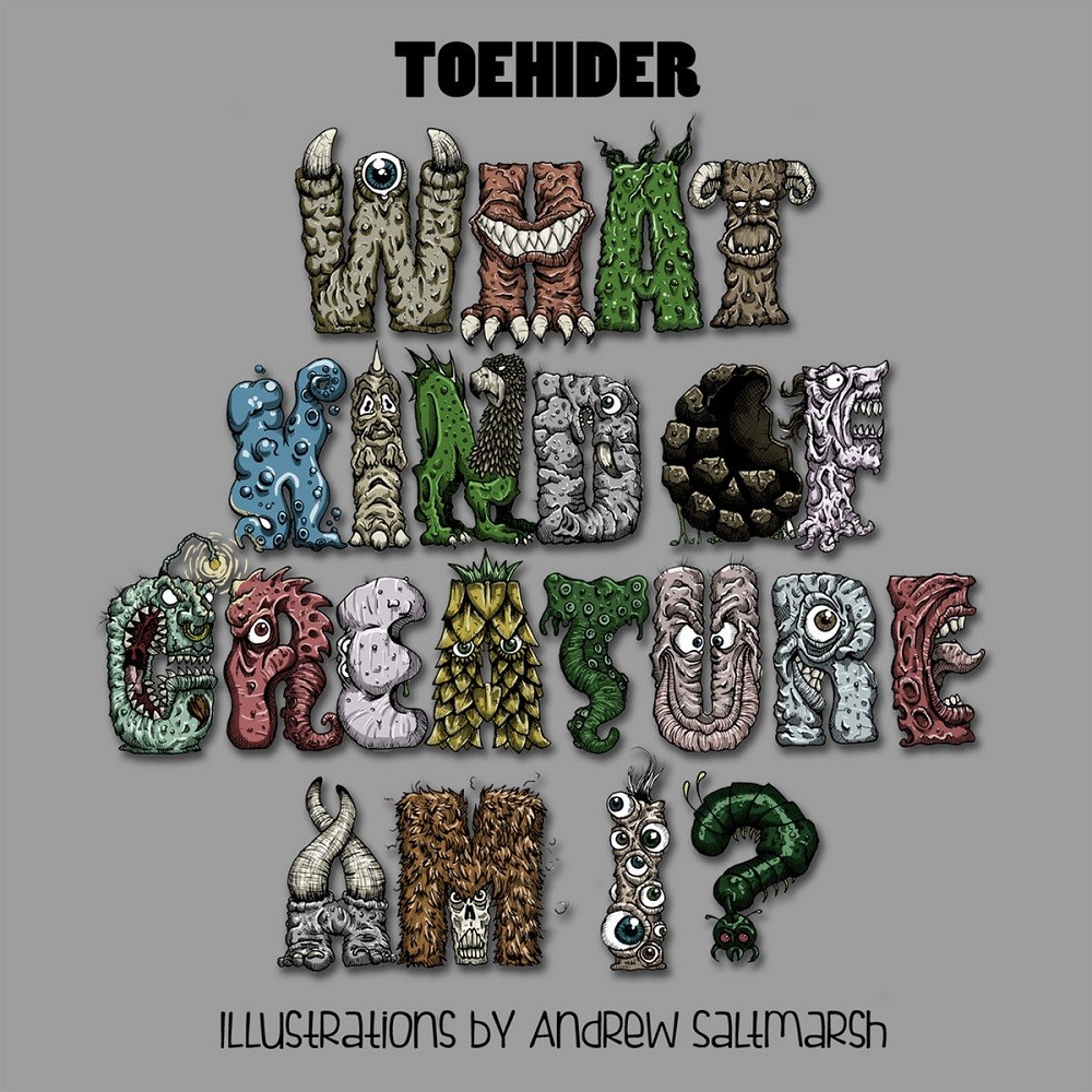 Toehider - What Kind of Creature Am I? (2014) Cover