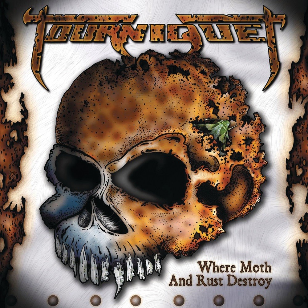 Tourniquet - Where Moth and Rust Destroy (2003) Cover