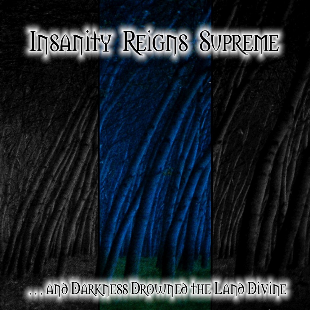 Insanity Reigns Supreme - ...And Darkness Drowned the Land Divine (1998) Cover