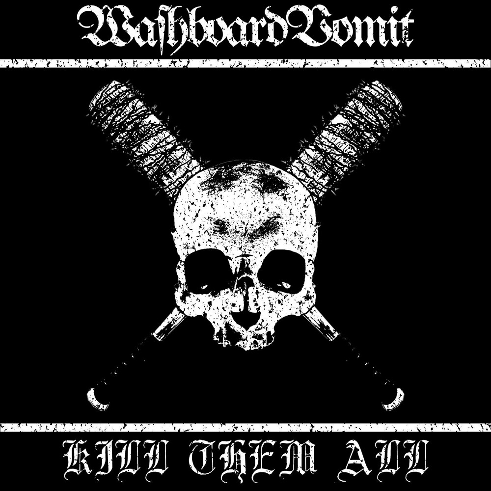 Washboard Vomit - Kill Them All (2017) Cover