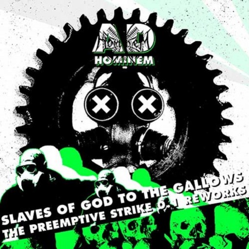 Ad Hominem - Slaves of God to the Gallows (The Preemptive Strike 0.1 Reworks) 2013