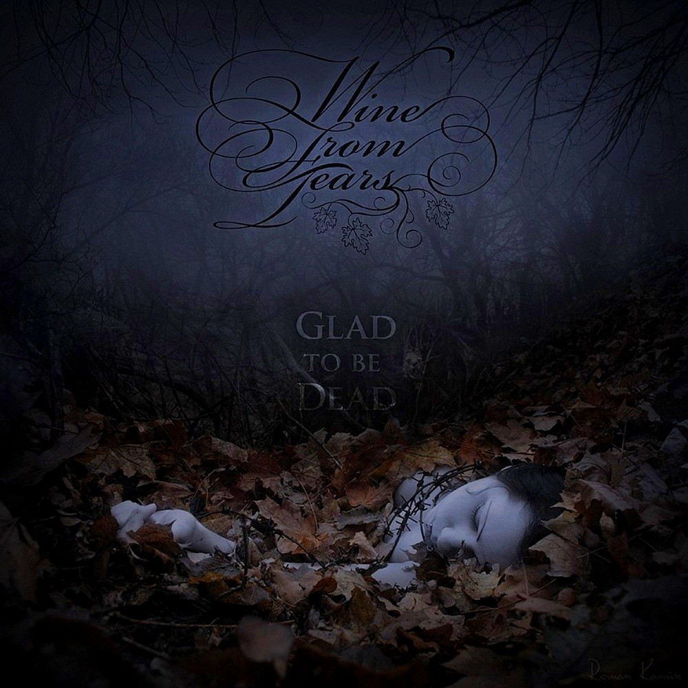 Wine From Tears - Glad to Be Dead (2013) Cover