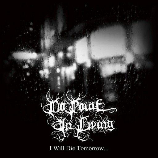 I Will Die Tomorrow…