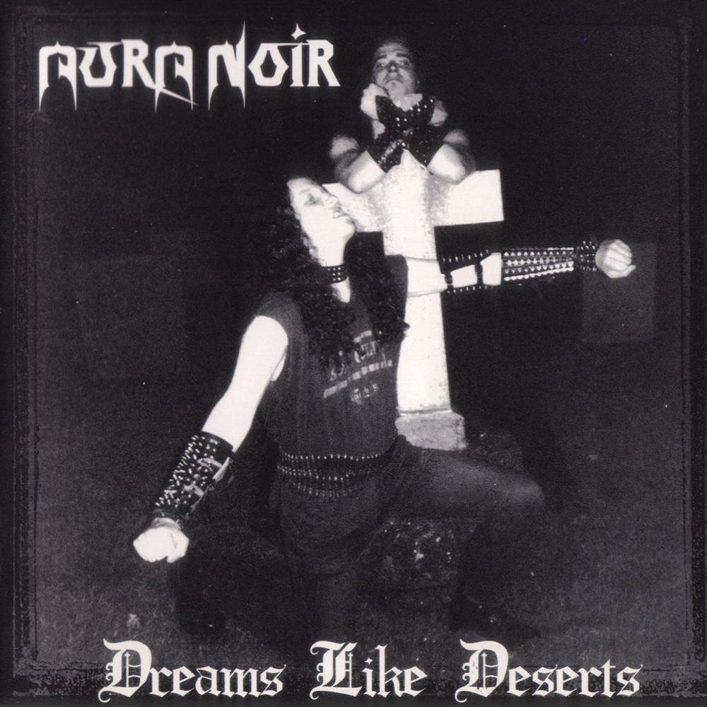 Aura Noir - Dreams Like Deserts (1995) Cover