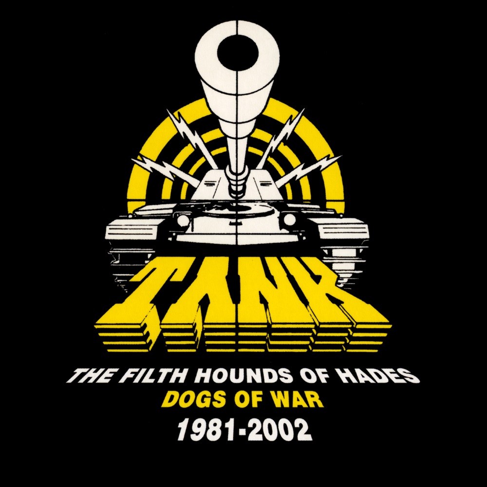 Tank - The Filth Hounds of Hades - Dogs of War 1981-2002 (2007) Cover