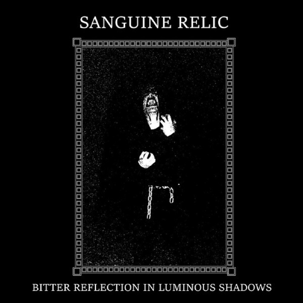 Sanguine Relic - Bitter Reflection in Luminous Shadows (2017) Cover