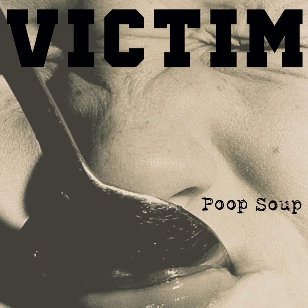 Victim (OH-USA) - Poop Soup