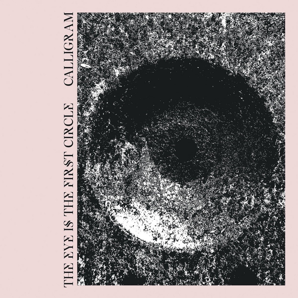 Calligram - The Eye Is the First Circle (2020) Cover