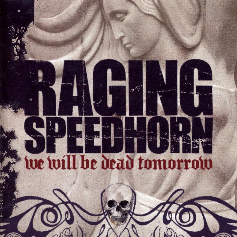 Raging Speedhorn - We Will Be Dead Tomorrow (2002) Cover
