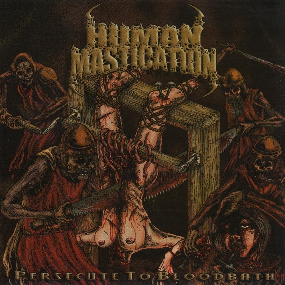 Human Mastication - Persecute to Bloodbath (2011) Cover